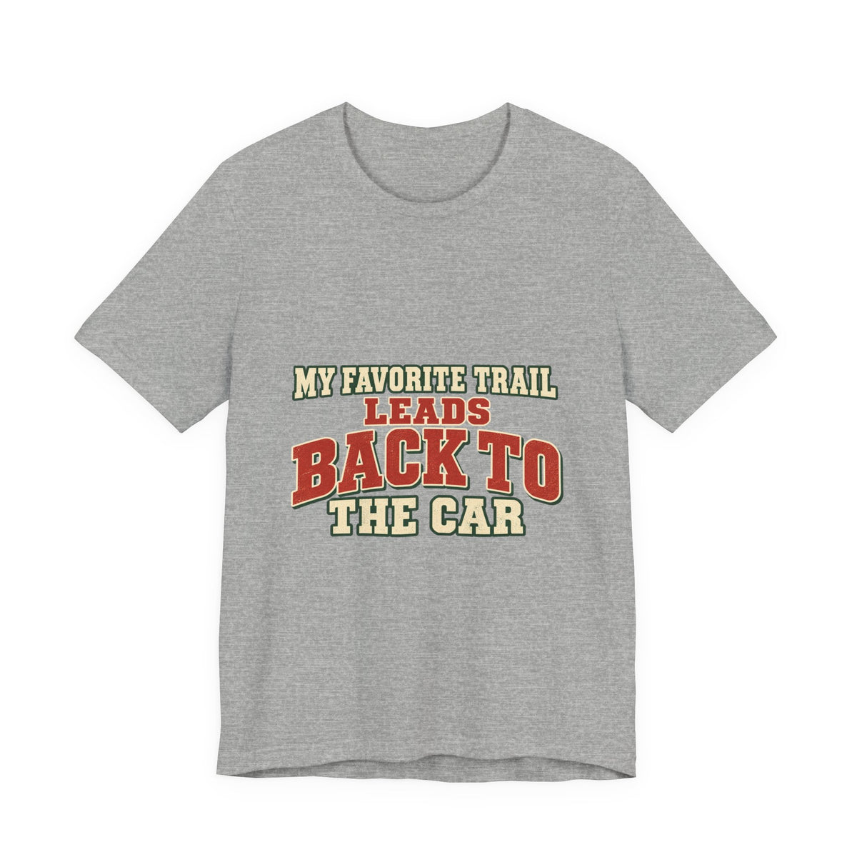 My Favorite Trail Leads Back to the Car T-Shirt — Vintage Hiking Humor Tee
