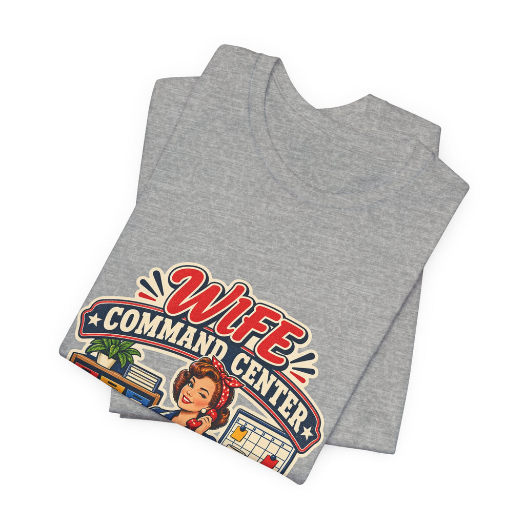 Wife Command Center Retro Vintage T-Shirt — Everything in Its Place Funny Homemaker Tee