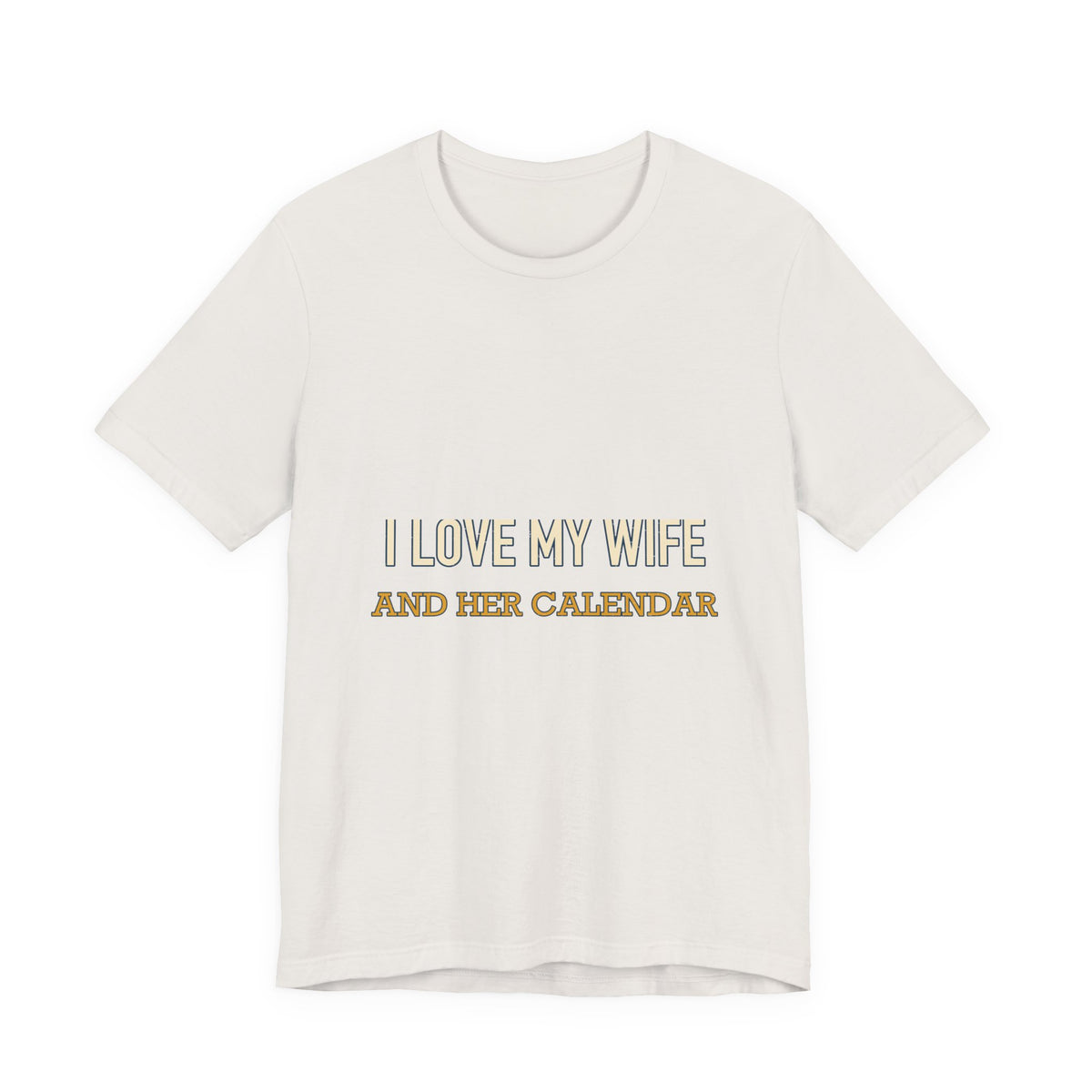 I Love My Wife and Her Calendar T-Shirt — Funny Married Life Vintage Tee
