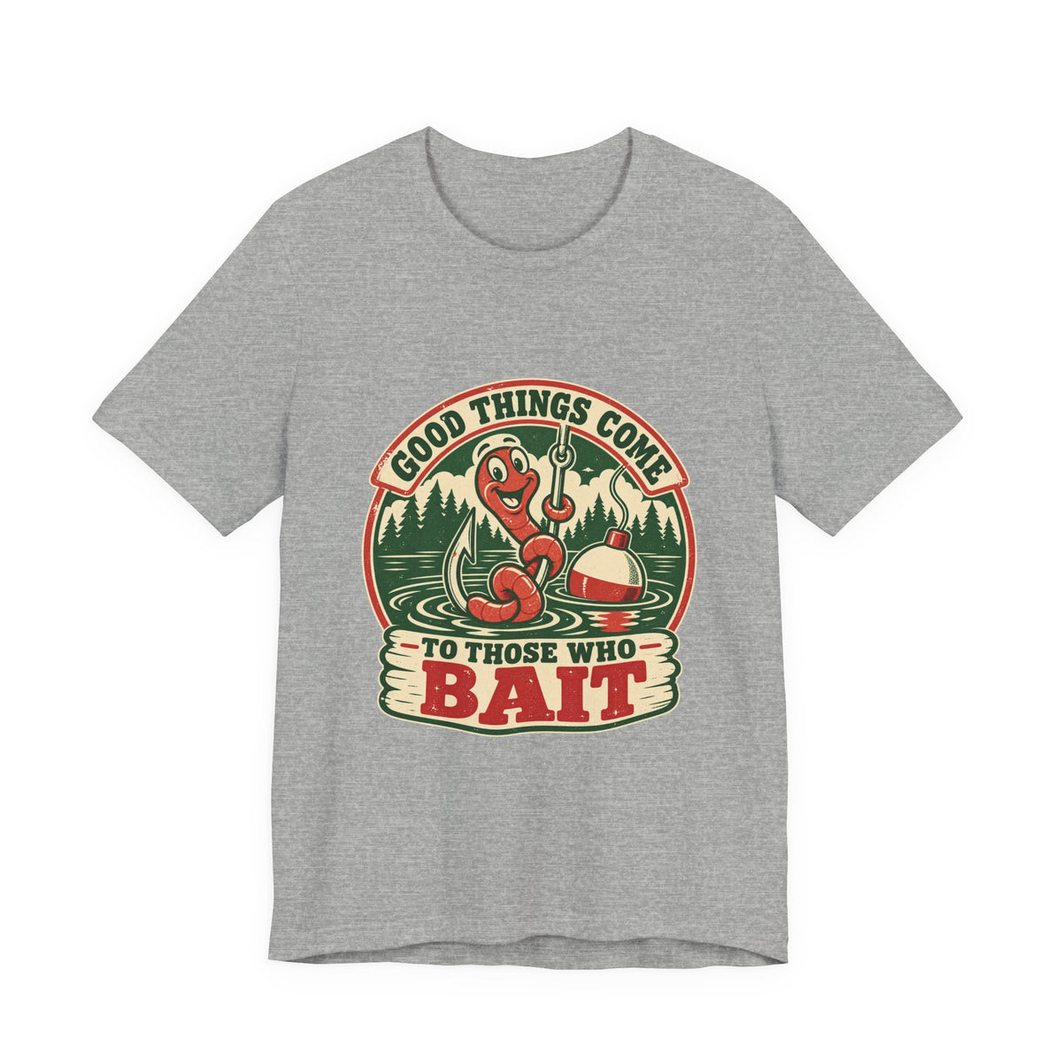 Good Things Come to Those Who Bait T-Shirt — Vintage Fishing Worm and Lake Tee