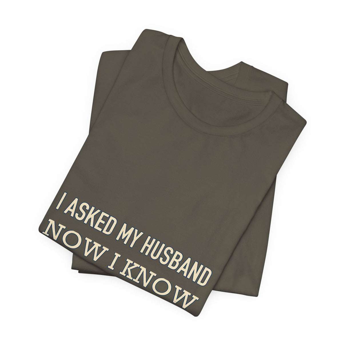 I Asked My Husband Now I Know What Not to Do T-Shirt — Funny Marriage Advice Tee