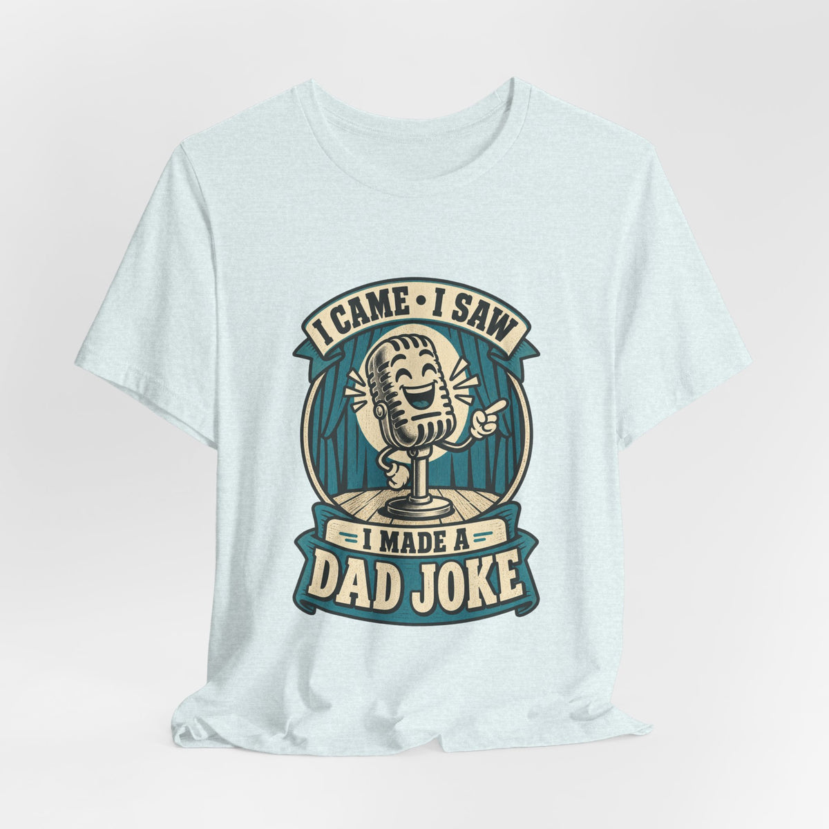 I Came, I Saw, I Made a Dad Joke Vintage Comedy T-Shirt