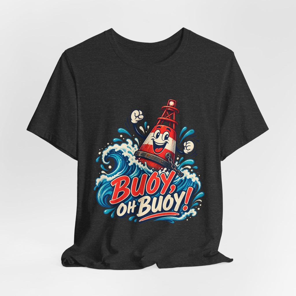 Buoy Oh Buoy Nautical Vintage T-Shirt — Funny Lighthouse Buoy Ocean Wave Design