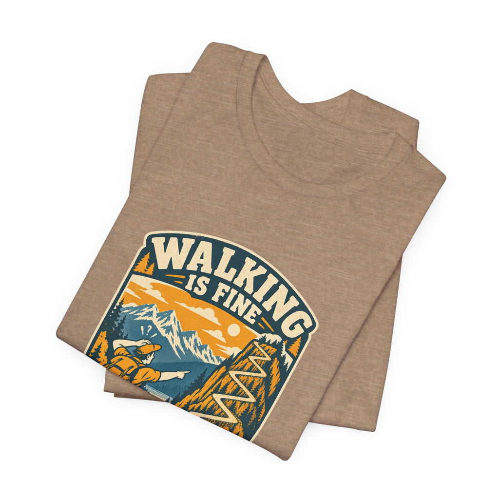 Walking Is Fine Why Is It Uphill T-Shirt — Vintage Hiking Mountain Trail Tee