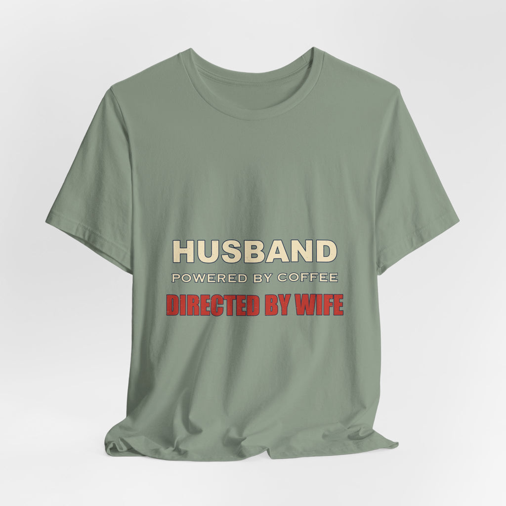 Husband Powered by Coffee T-Shirt — Directed by Wife Retro Couple Humor Tee
