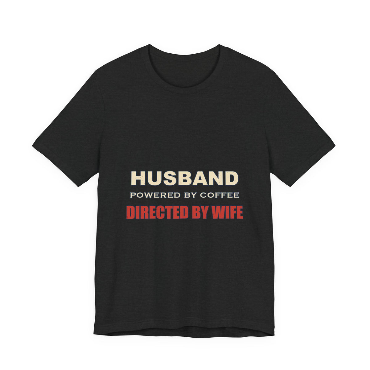 Husband Powered by Coffee T-Shirt — Directed by Wife Retro Couple Humor Tee
