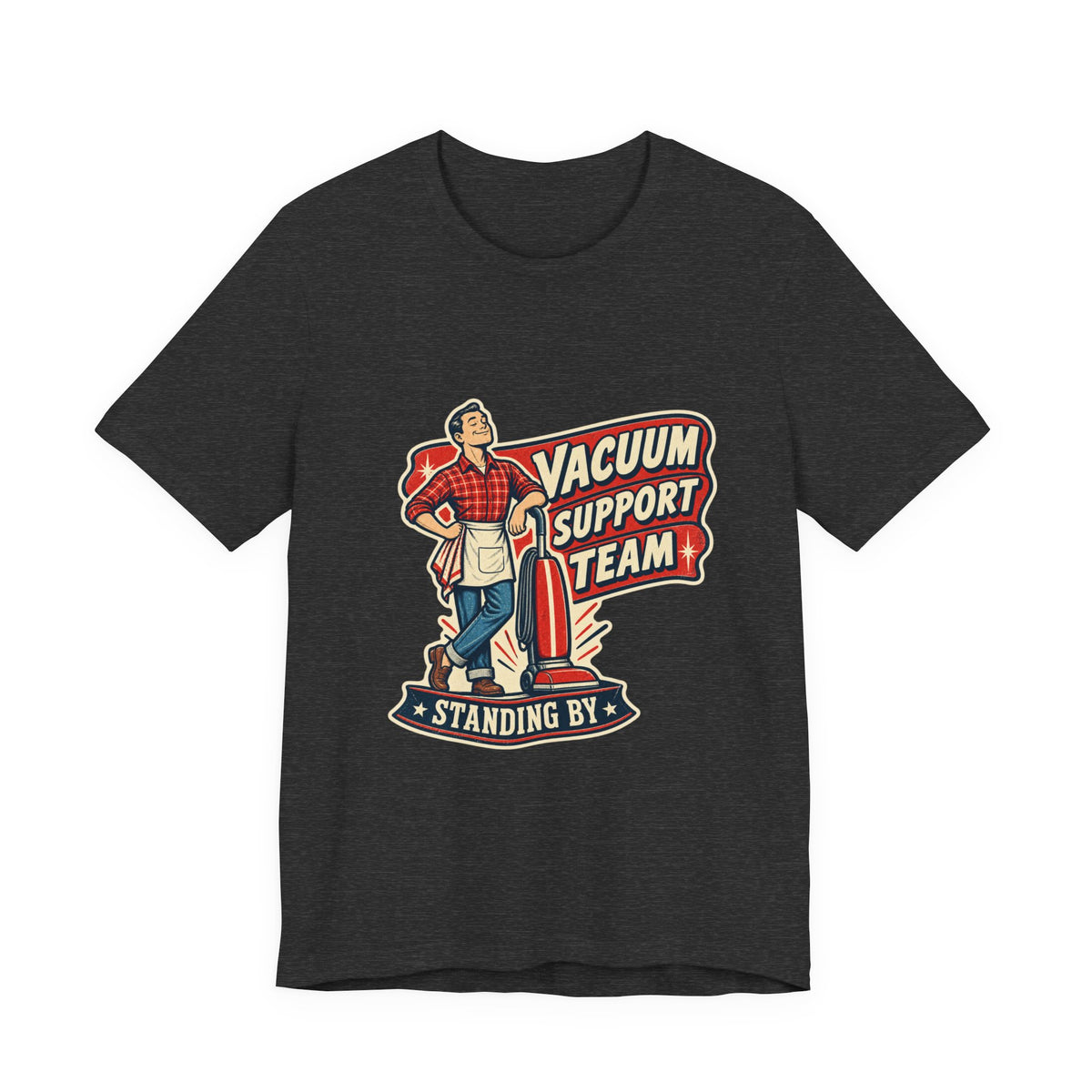 Vacuum Support Team Standing By Vintage Cleaning Humor T-Shirt