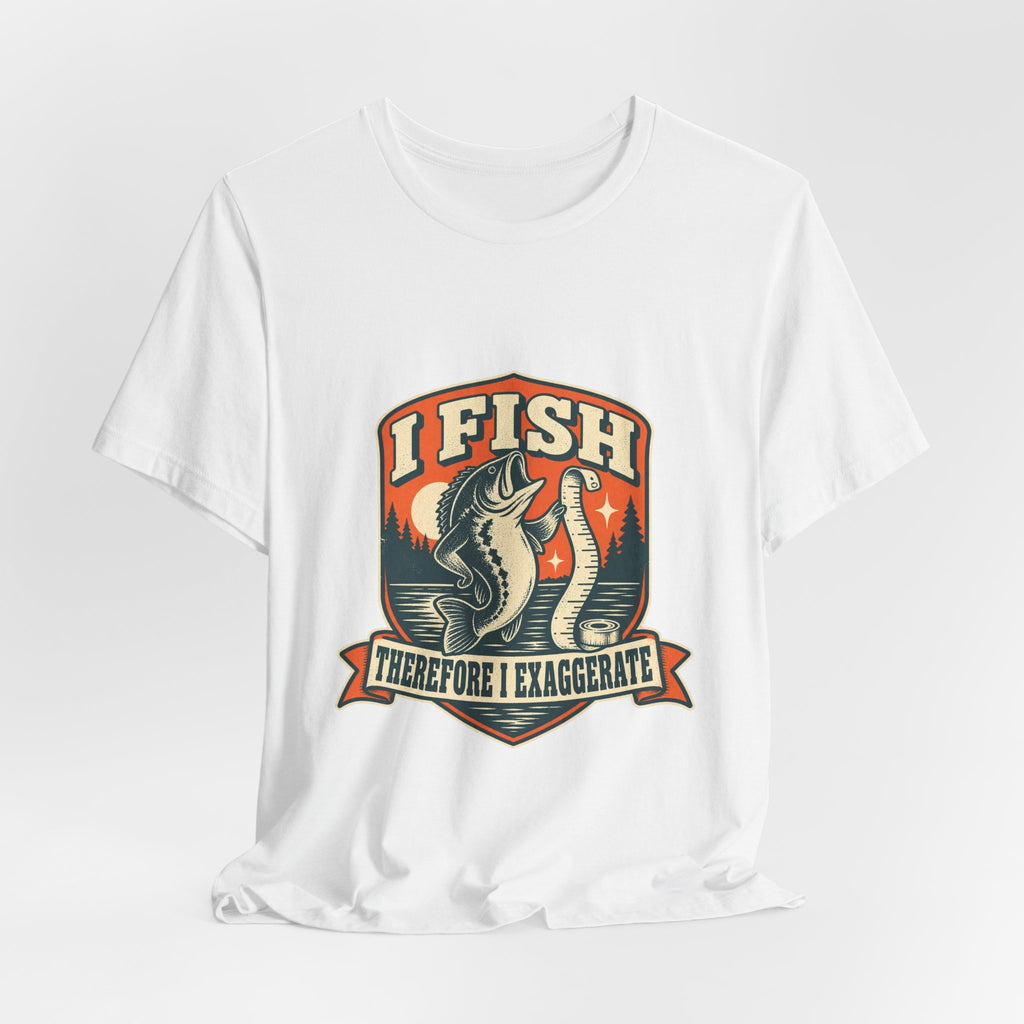 I Fish Therefore I Exaggerate T-Shirt — Vintage Fisherman Fish Tale Tee