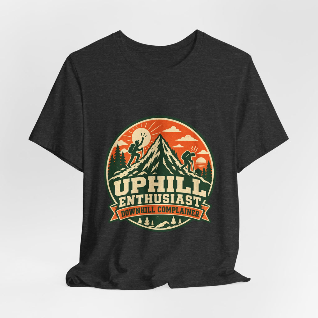 Uphill Enthusiast Downhill Complainer T-Shirt — Vintage Mountain Hiking Tee