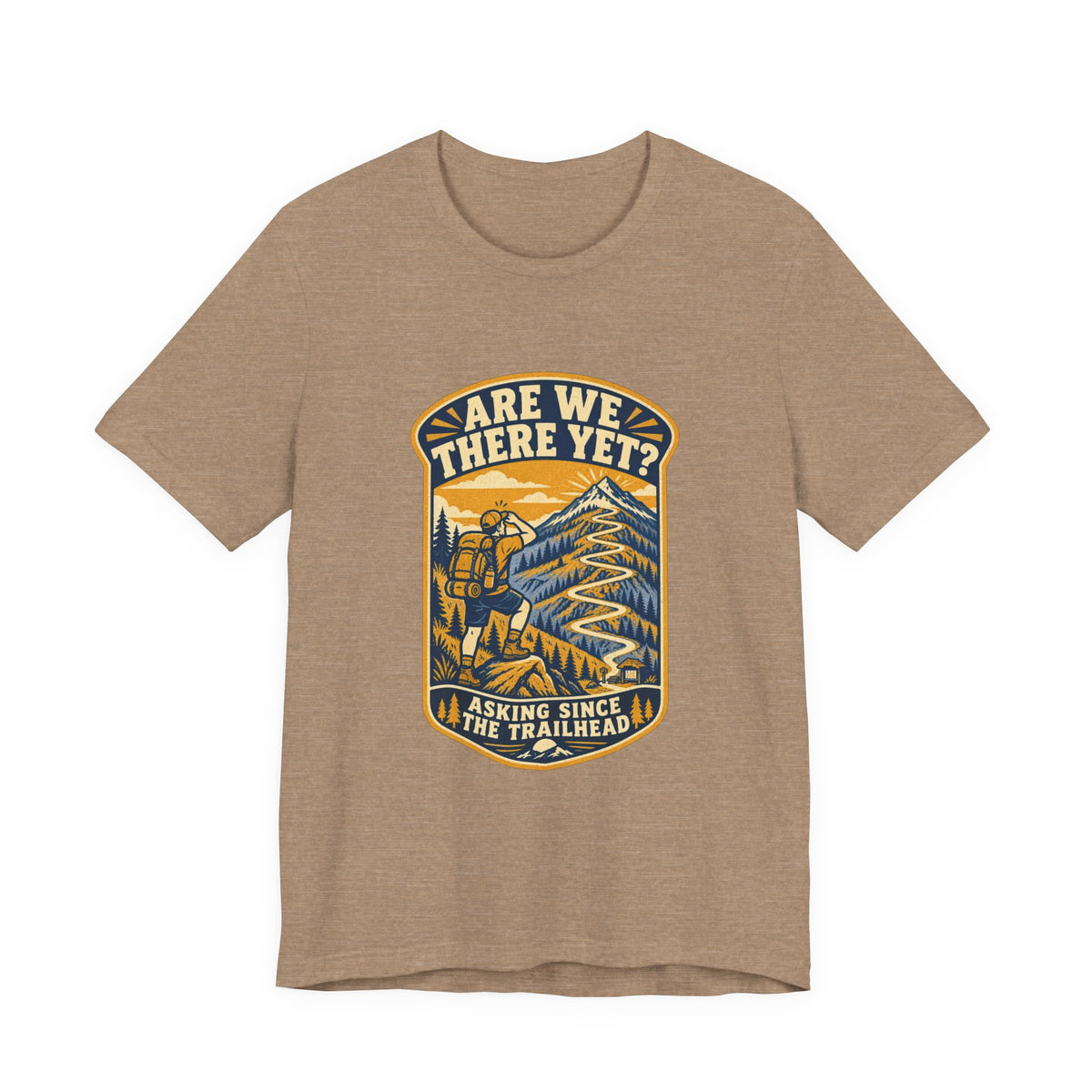 Are We There Yet? Hiking T-Shirt — Asking Since the Trailhead Vintage Mountain Adventure Tee