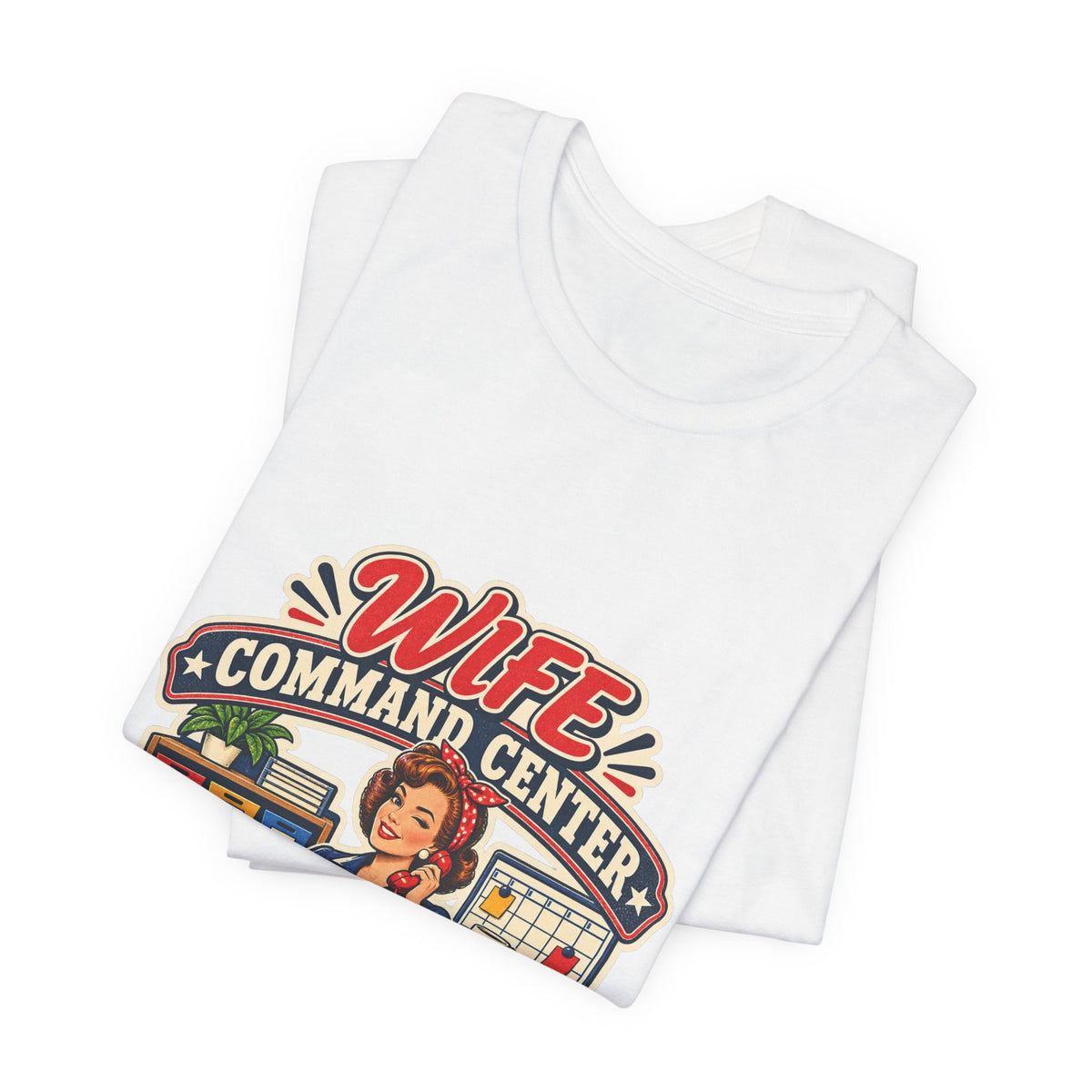 Wife Command Center Retro Vintage T-Shirt — Everything in Its Place Funny Homemaker Tee
