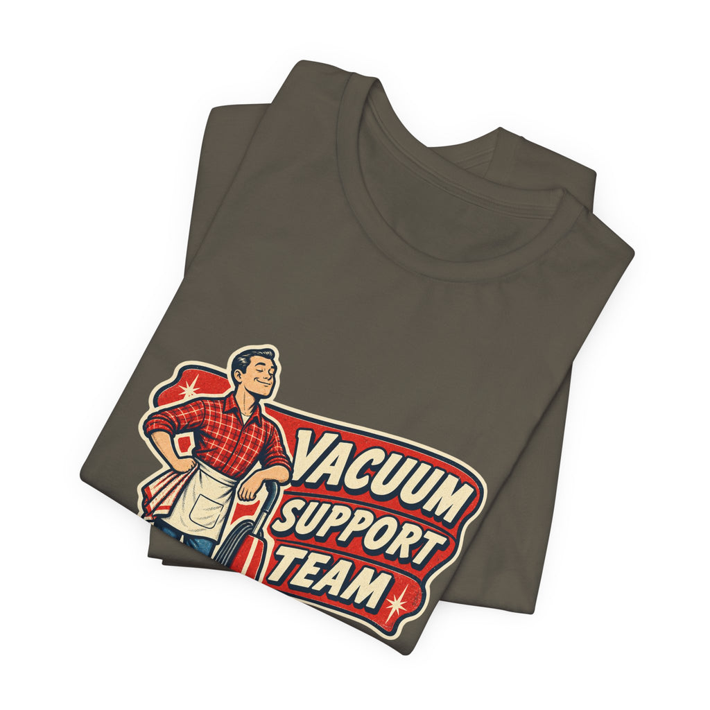 Vacuum Support Team Standing By Vintage Cleaning Humor T-Shirt