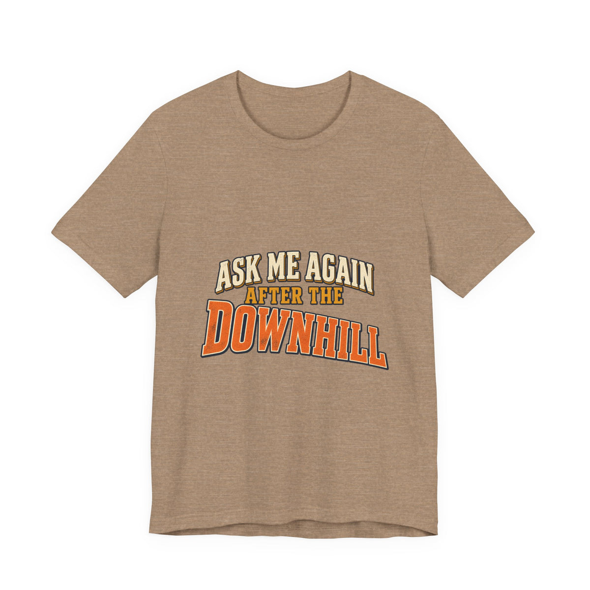 Ask Me Again After the Downhill T-Shirt — Vintage Cycling Humor Tee