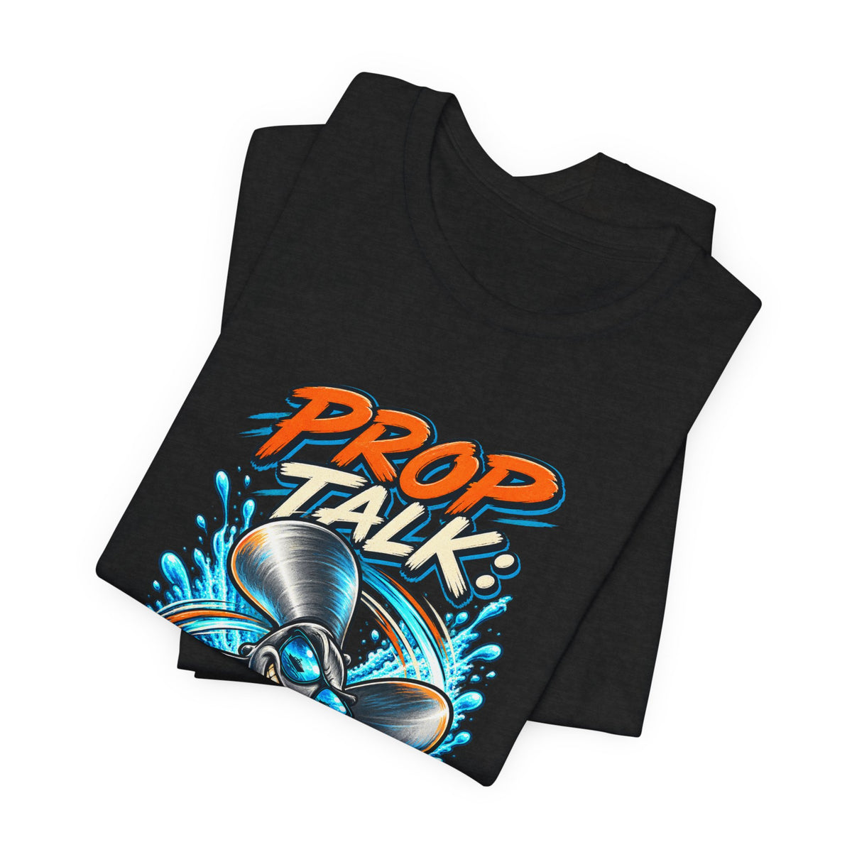 Prop Talk Spin First Ask Later T-Shirt – Playful Propeller Humor Tee
