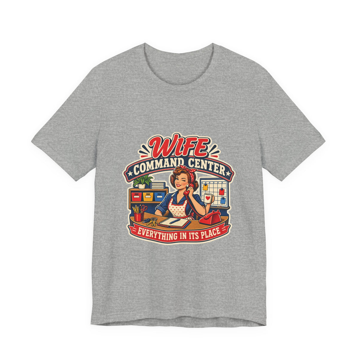 Wife Command Center Retro Vintage T-Shirt — Everything in Its Place Funny Homemaker Tee