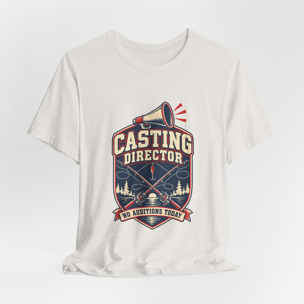 Casting Director T-Shirt — No Auditions Today Vintage Fishing Tee