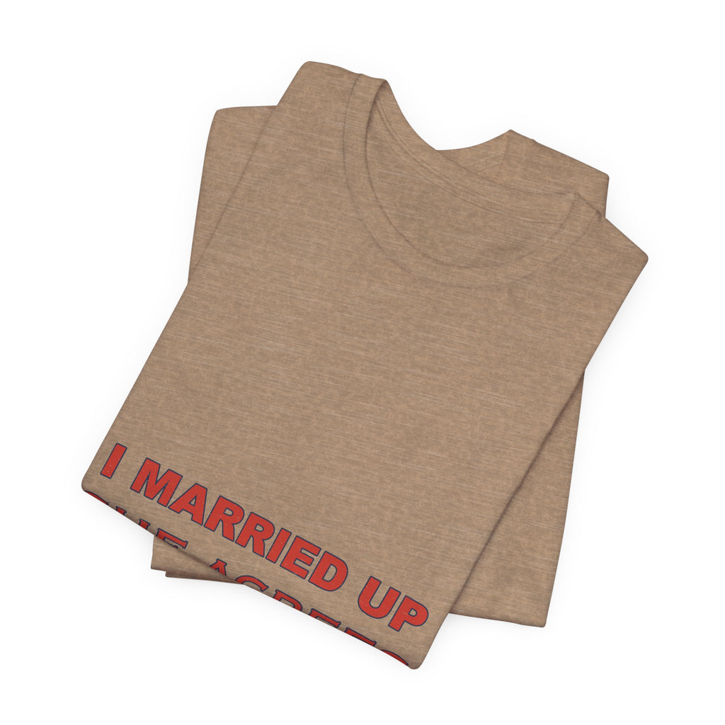 I Married Up She Agrees T-Shirt – Funny Marriage Quote Vintage Typography Tee