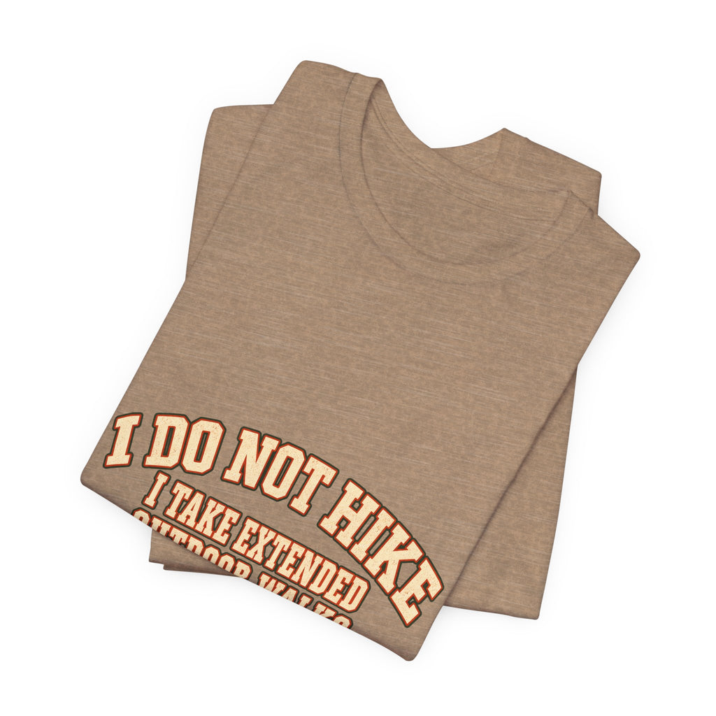 I Do Not Hike T-Shirt — Extended Outdoor Walks Under Protest Vintage Funny Hiking Tee