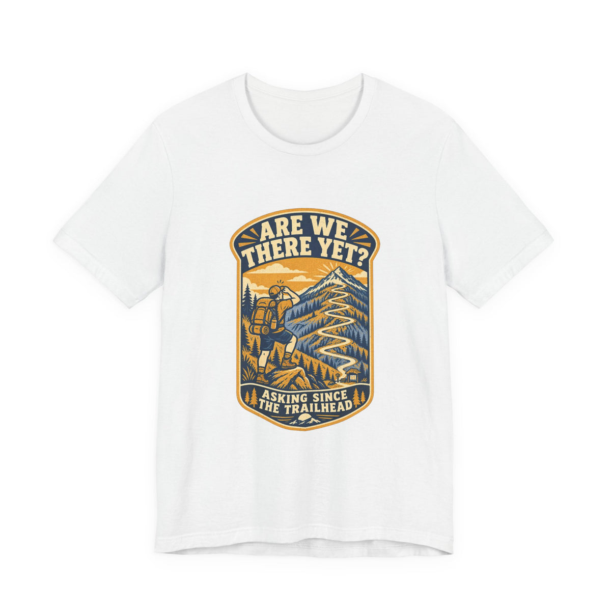 Are We There Yet? Hiking T-Shirt — Asking Since the Trailhead Vintage Mountain Adventure Tee
