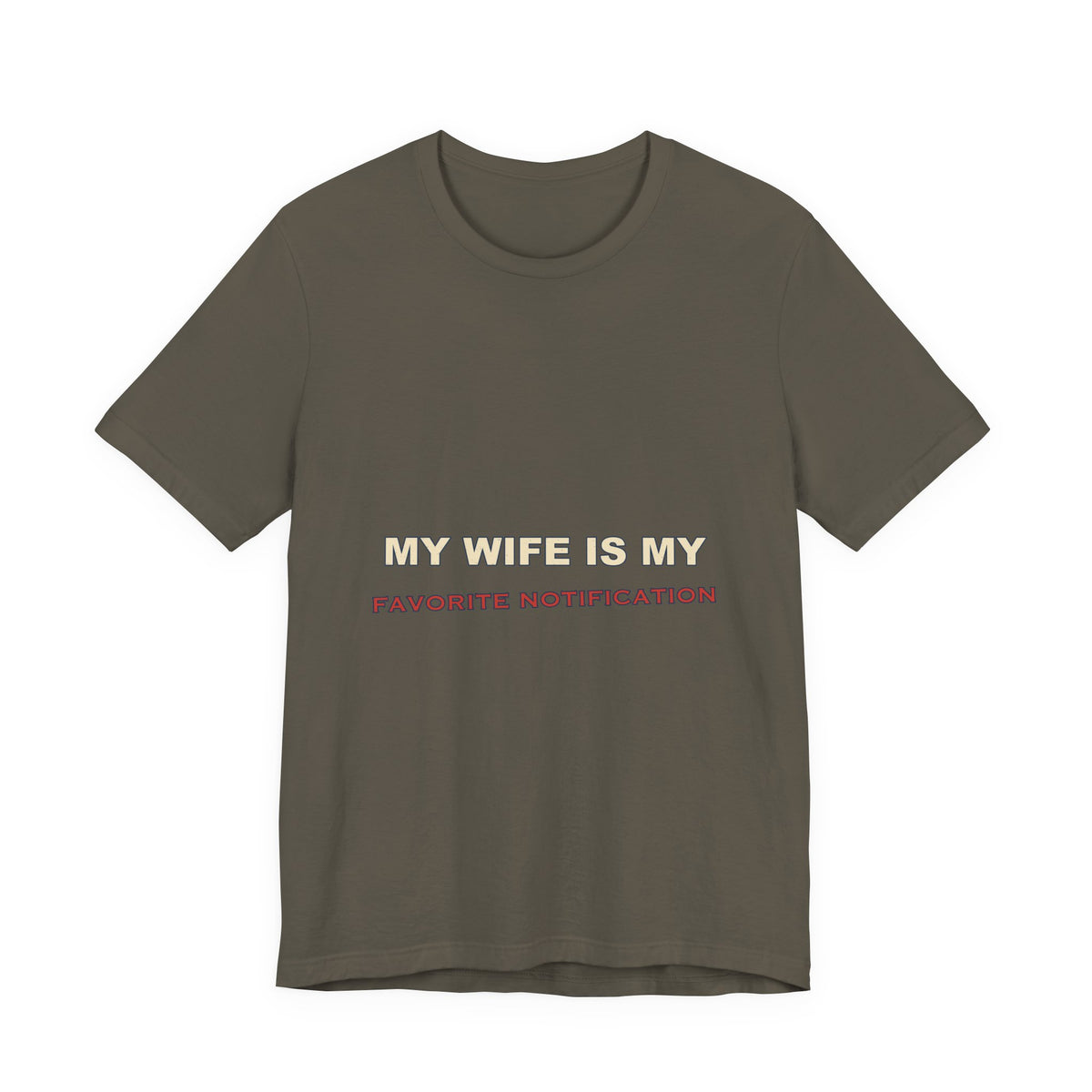 My Wife Is My Favorite Notification T-Shirt — Playful Marriage Humor Tee