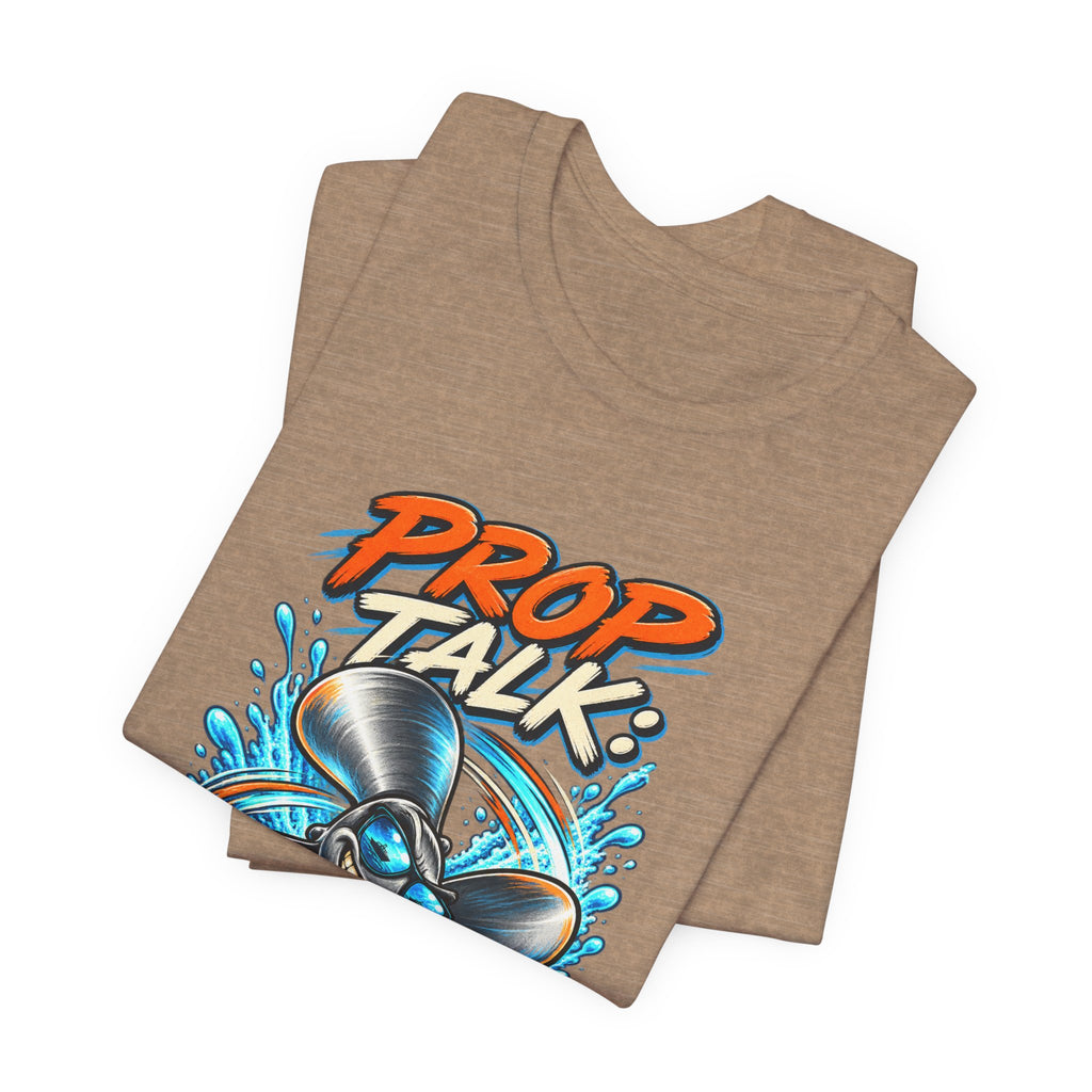 Prop Talk Spin First Ask Later T-Shirt – Playful Propeller Humor Tee
