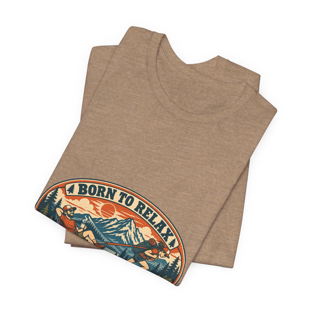 Born to Relax Forced to Hike T-Shirt — Funny Vintage Hiking and Camping Tee