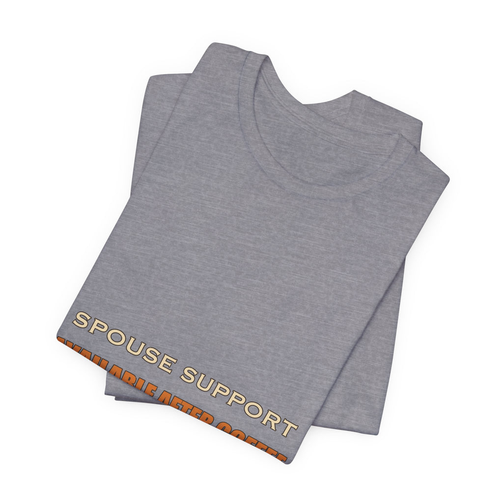 Spouse Support Available After Coffee T-Shirt — Funny Vintage Coffee Lover Tee