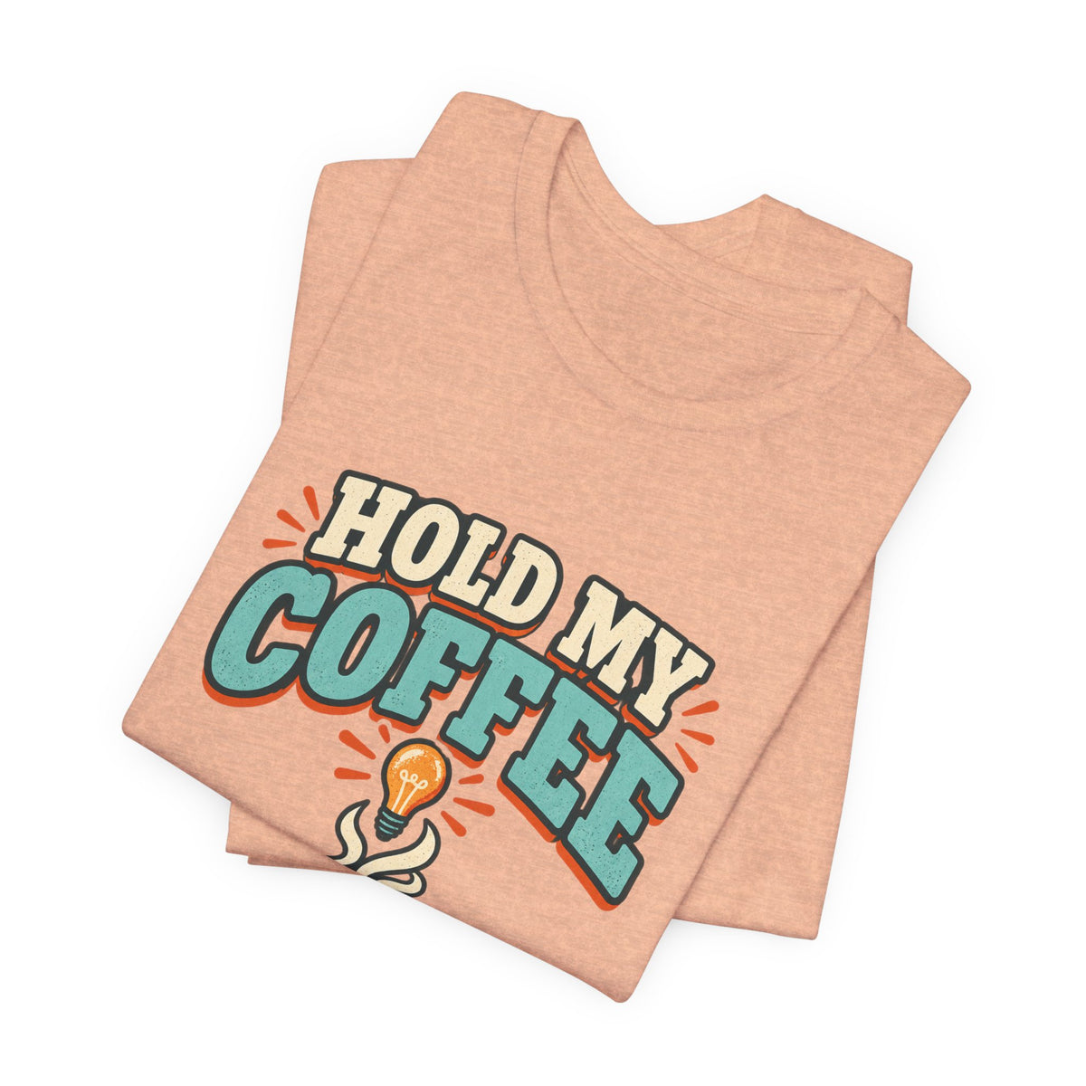 Hold My Coffee T-Shirt, I've Got a Bad Idea Vintage Coffee Humor Tee