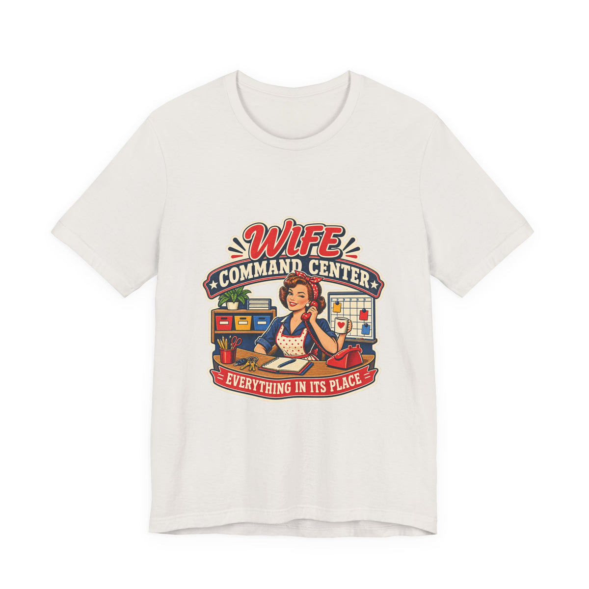 Wife Command Center Retro Vintage T-Shirt — Everything in Its Place Funny Homemaker Tee