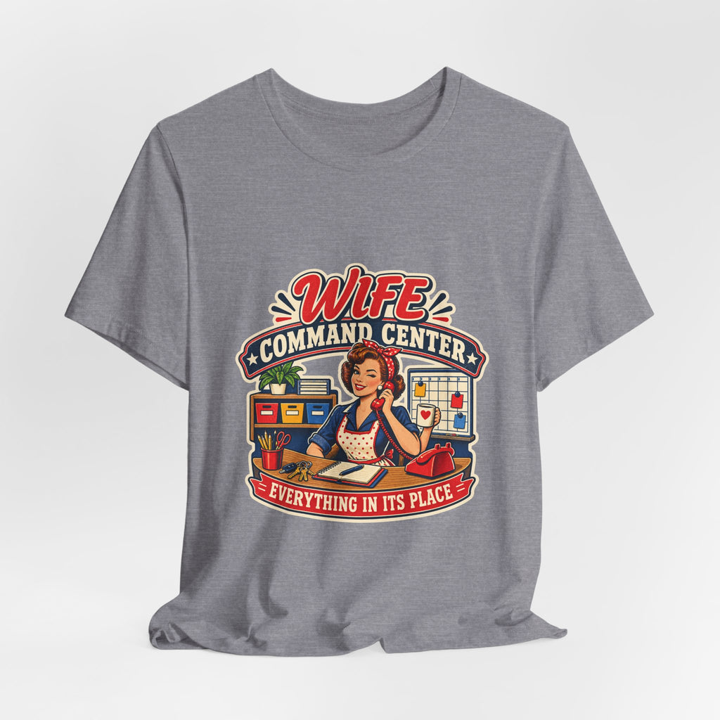 Wife Command Center Retro Vintage T-Shirt — Everything in Its Place Funny Homemaker Tee