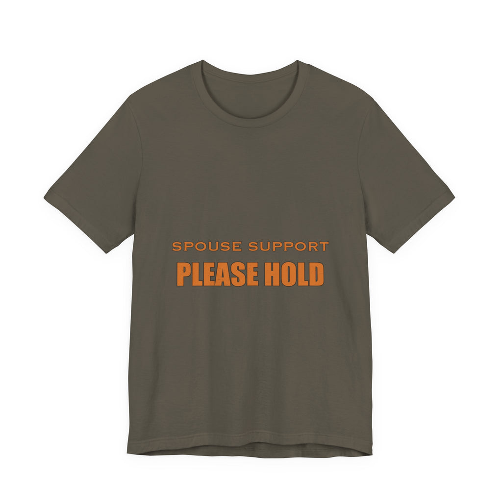 Spouse Support Please Hold T-Shirt — Funny Vintage Marriage Humor Tee