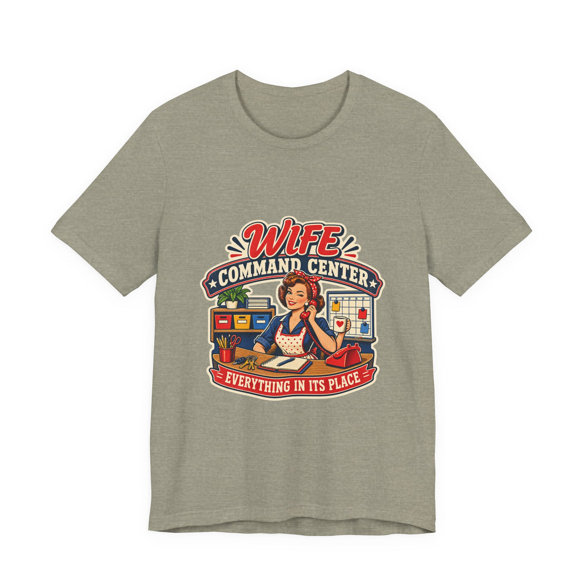 Wife Command Center Retro Vintage T-Shirt — Everything in Its Place Funny Homemaker Tee