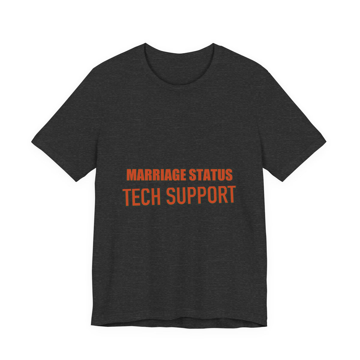 Marriage Status Tech Support T-Shirt — Funny Relationship Humor Vintage Tee