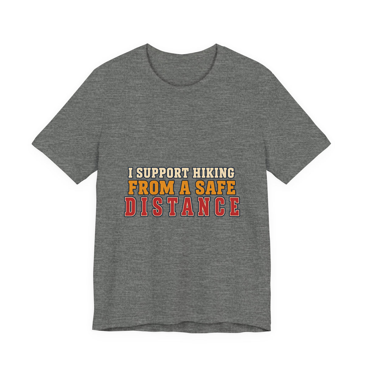 I Support Hiking from a Safe Distance T-Shirt — Funny Vintage Outdoors Tee