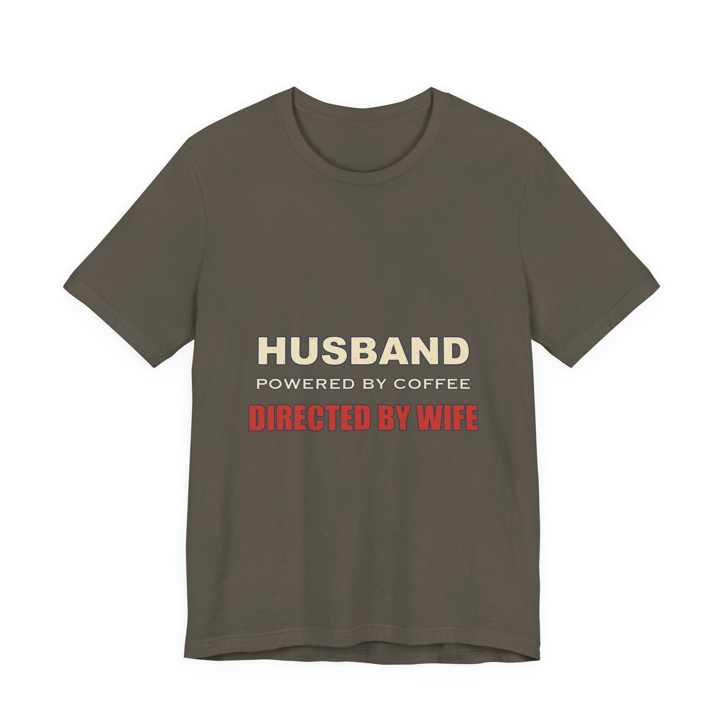 Husband Powered by Coffee T-Shirt — Directed by Wife Retro Couple Humor Tee