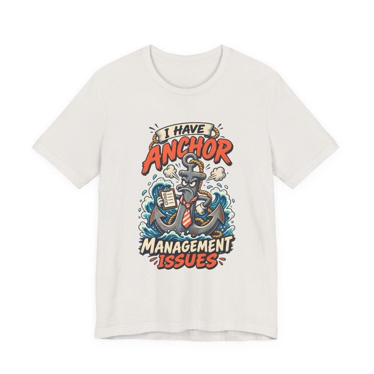I Have Anchor Management Issues T-Shirt — Nautical Ocean Humor Tee