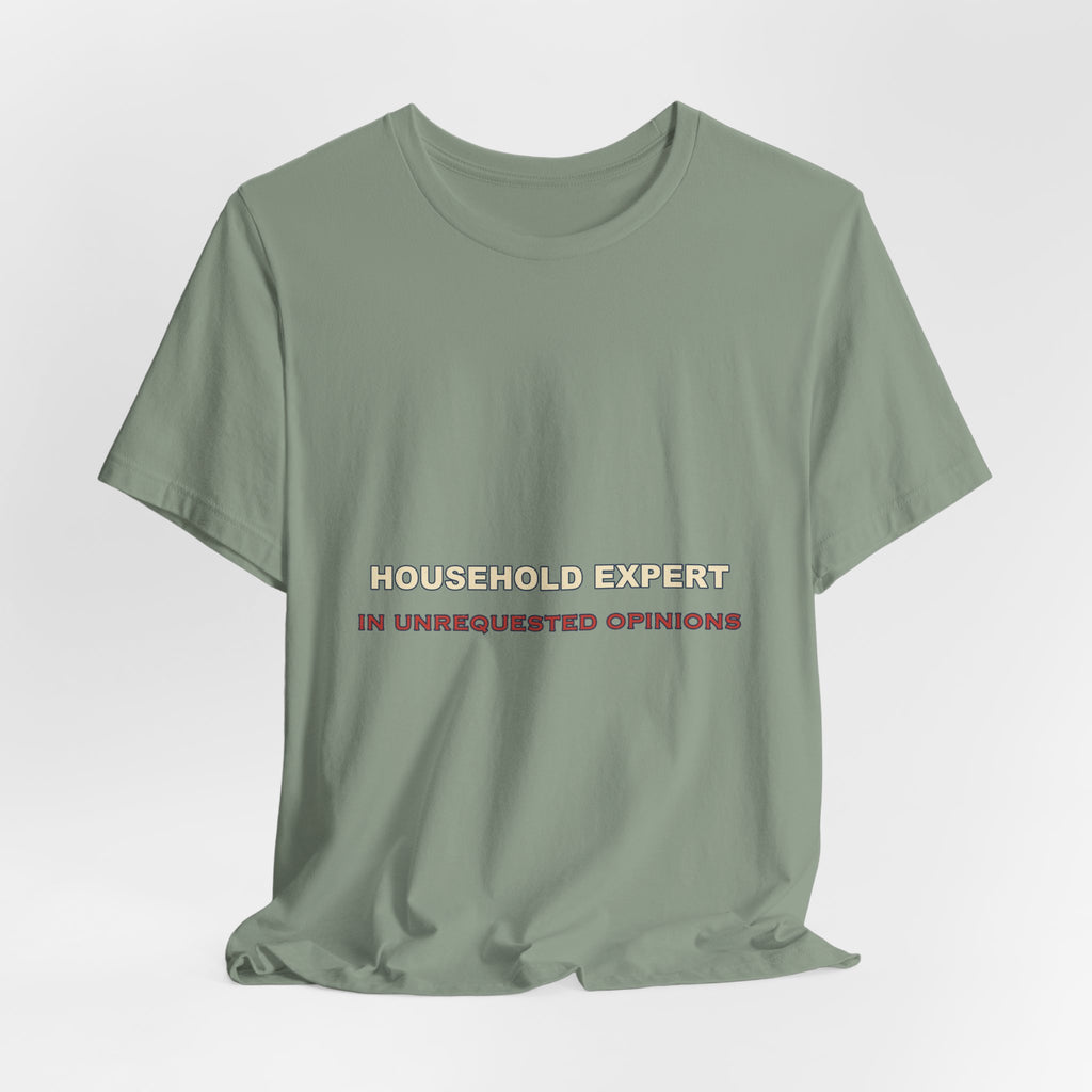 Household Expert in Unrequested Opinions T-Shirt — Funny Vintage Home Humor Tee