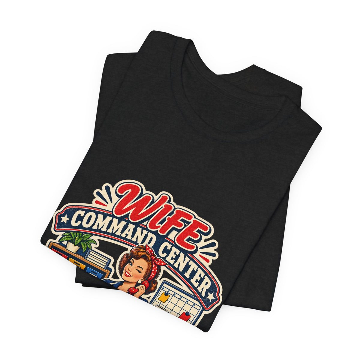Wife Command Center Retro Vintage T-Shirt — Everything in Its Place Funny Homemaker Tee