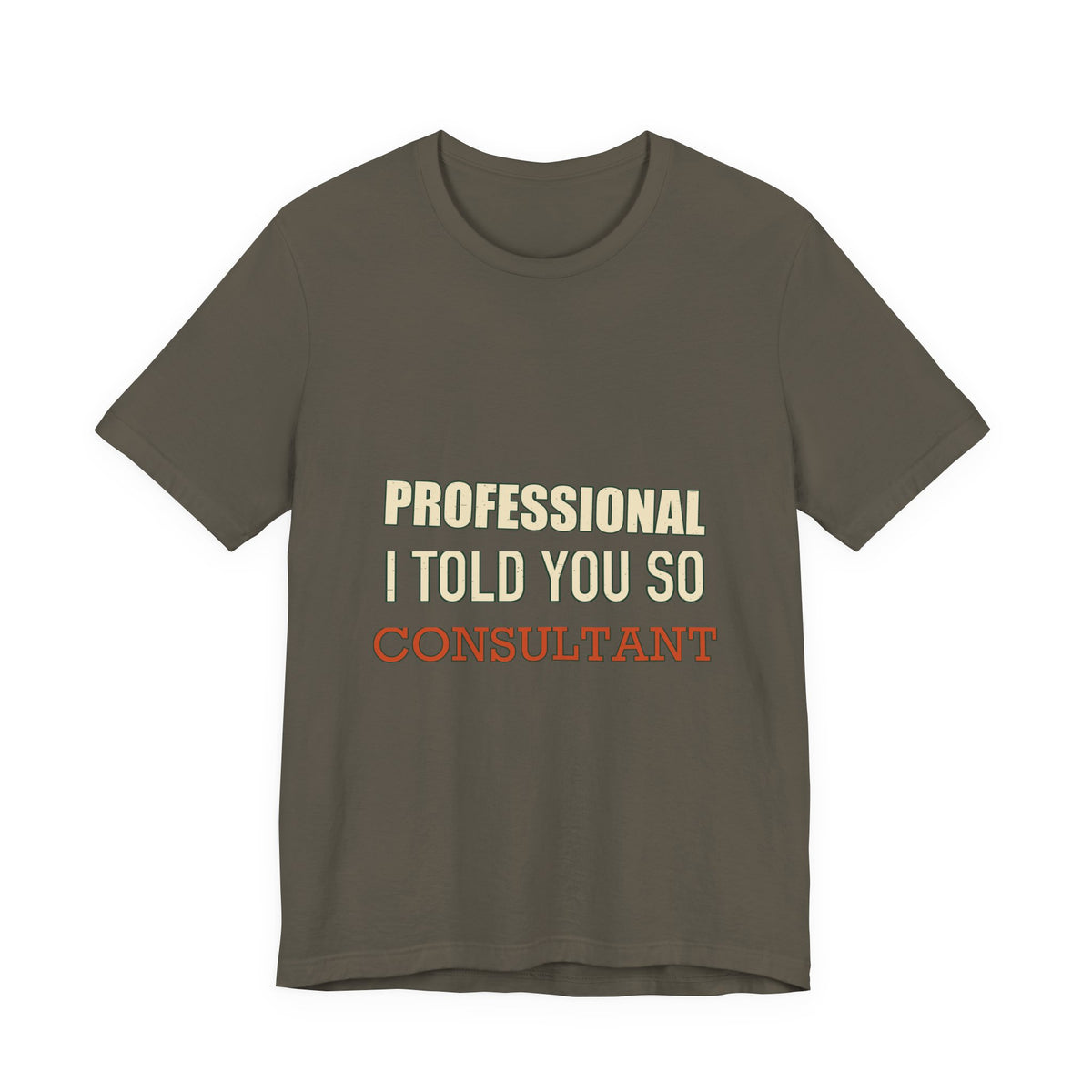 Professional I Told You So Consultant T-Shirt — Funny Vintage Know-It-All Tee