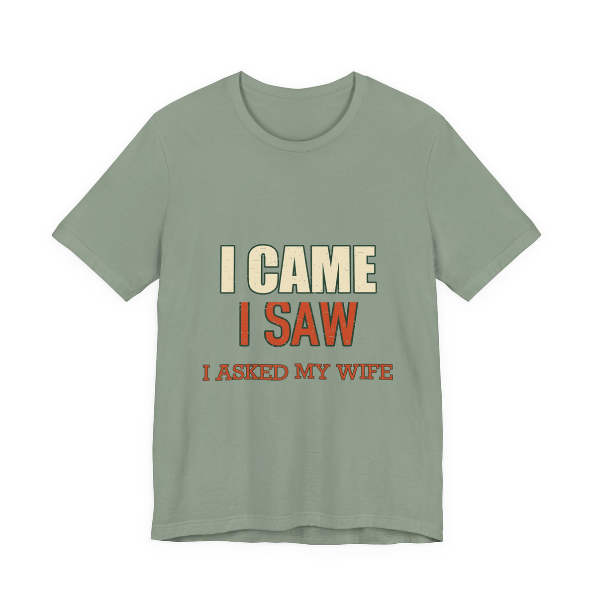 I Came I Saw I Asked My Wife T-Shirt — Funny Vintage Marriage Humor Tee
