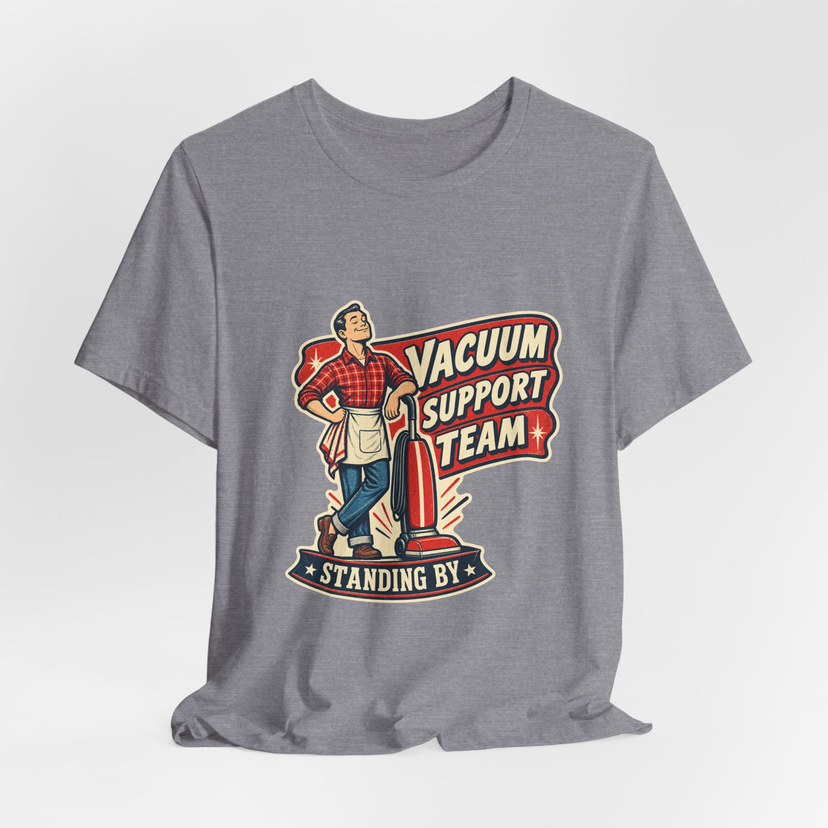 Vacuum Support Team Standing By Vintage Cleaning Humor T-Shirt