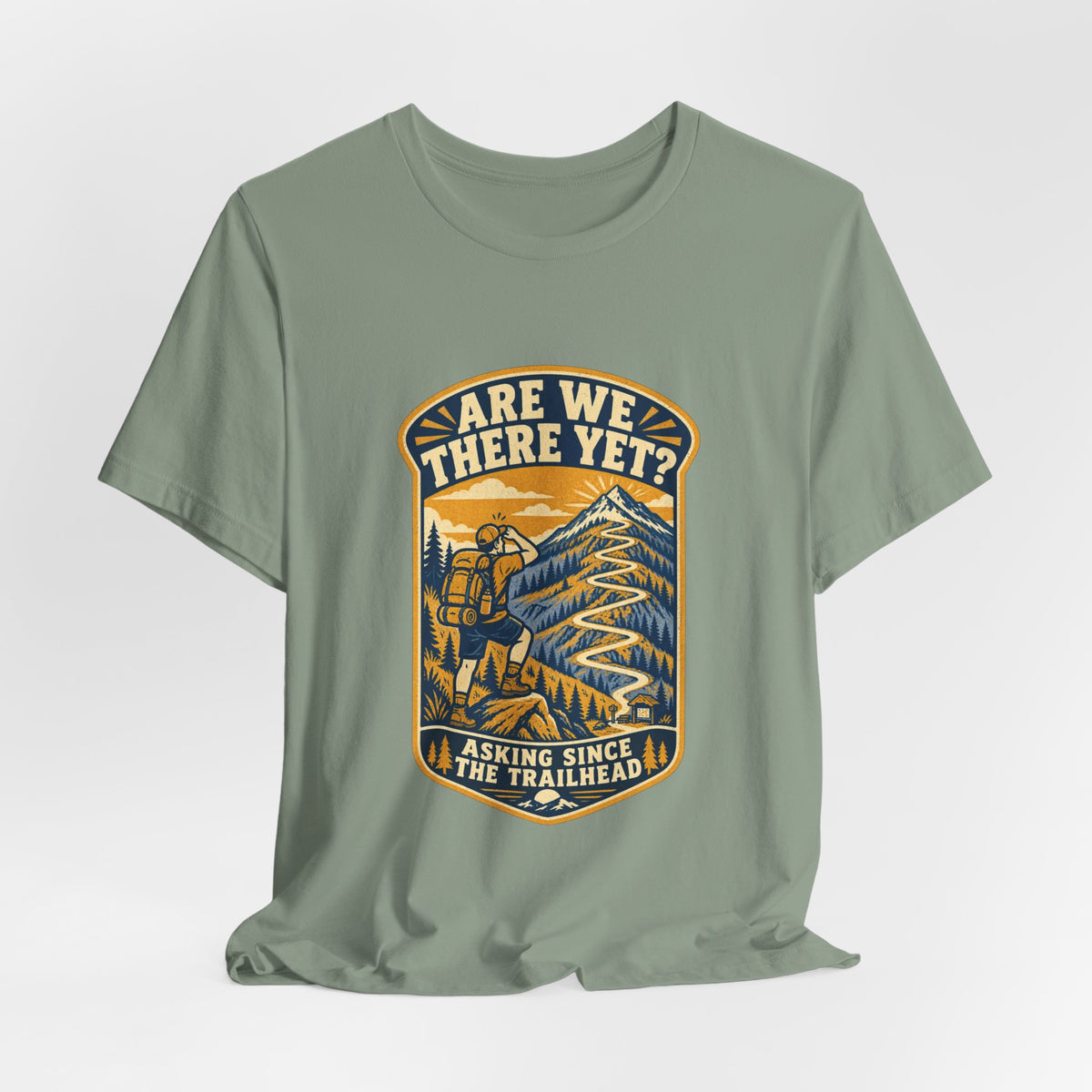 Are We There Yet? Hiking T-Shirt — Asking Since the Trailhead Vintage Mountain Adventure Tee
