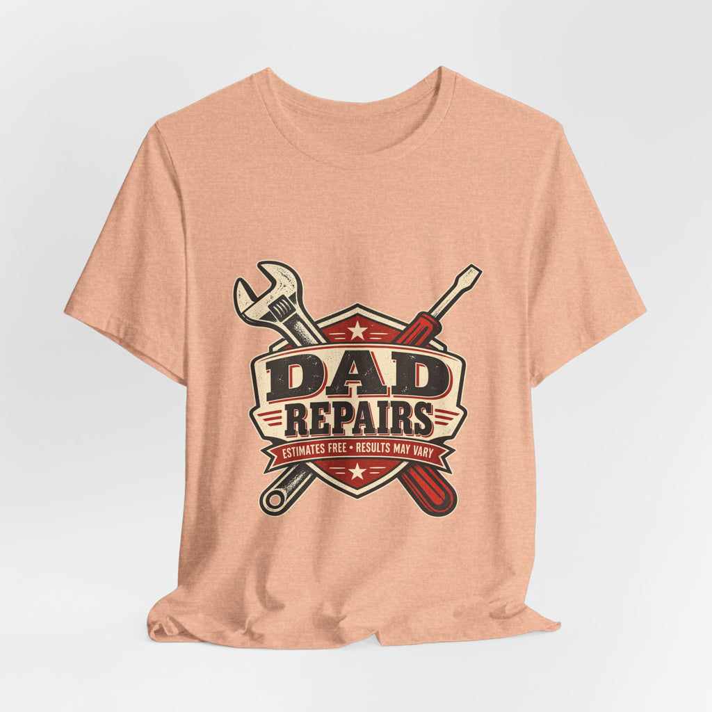 Dad Repairs Vintage Tool T-Shirt — Estimates Free, Results May Vary