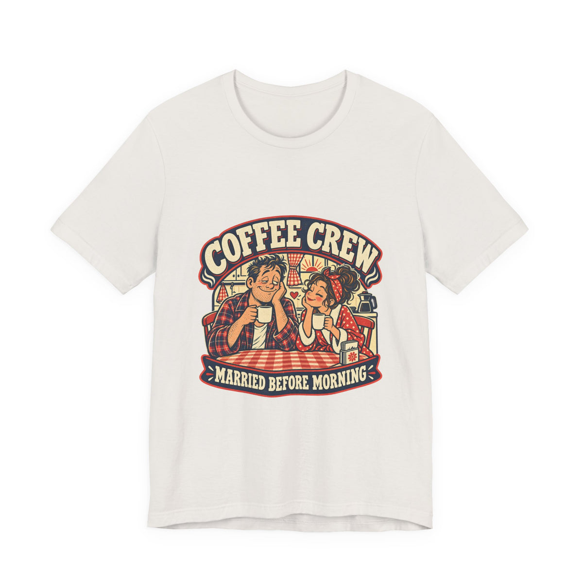 Coffee Crew Married Before Morning T-Shirt – Vintage Couple Coffee Humor Tee