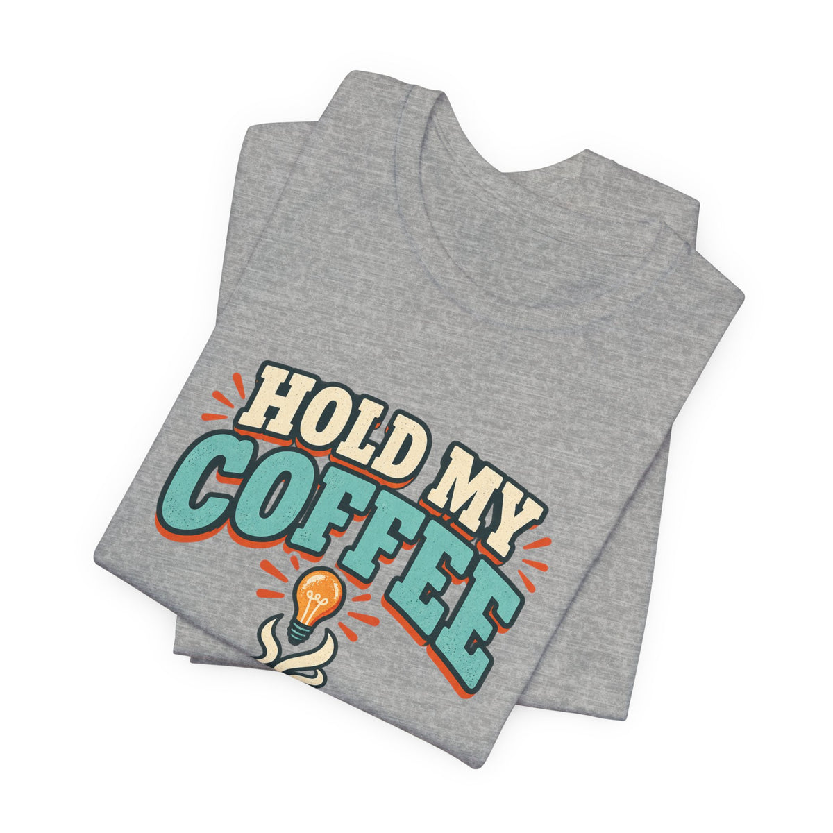 Hold My Coffee T-Shirt, I've Got a Bad Idea Vintage Coffee Humor Tee