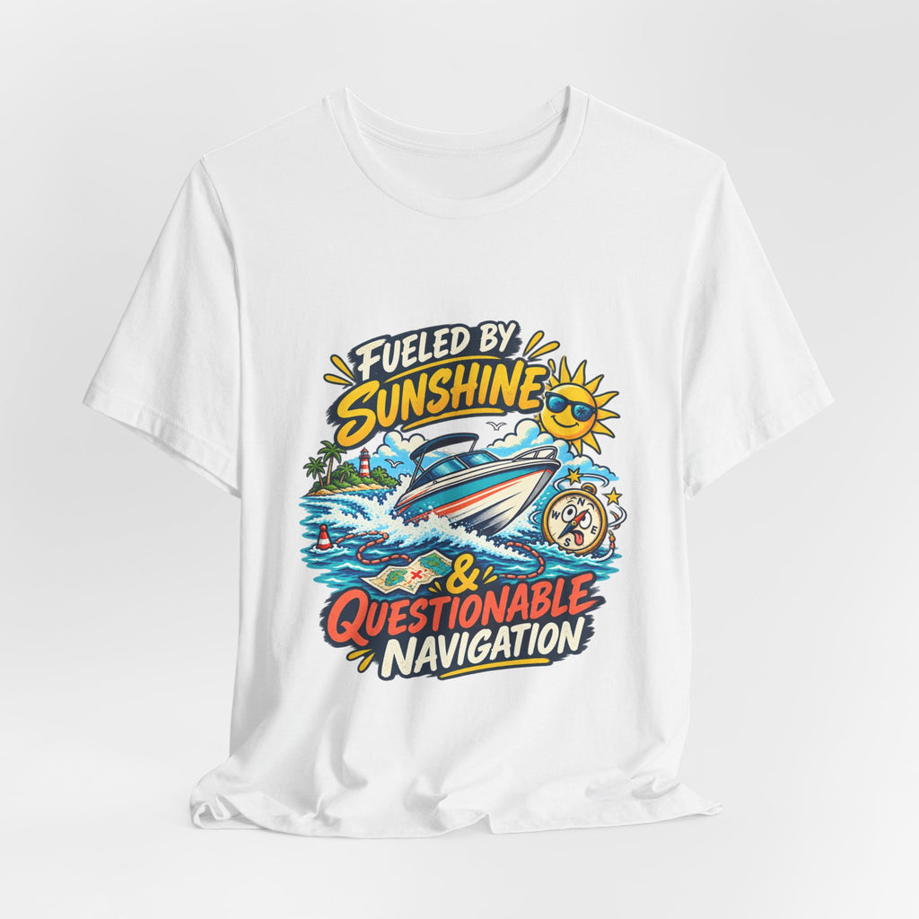 Fueled by Sunshine & Questionable Navigation Boat Adventure T-Shirt