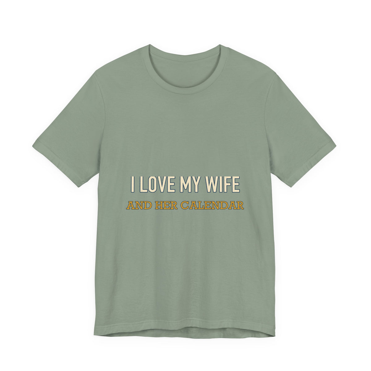 I Love My Wife and Her Calendar T-Shirt — Funny Married Life Vintage Tee