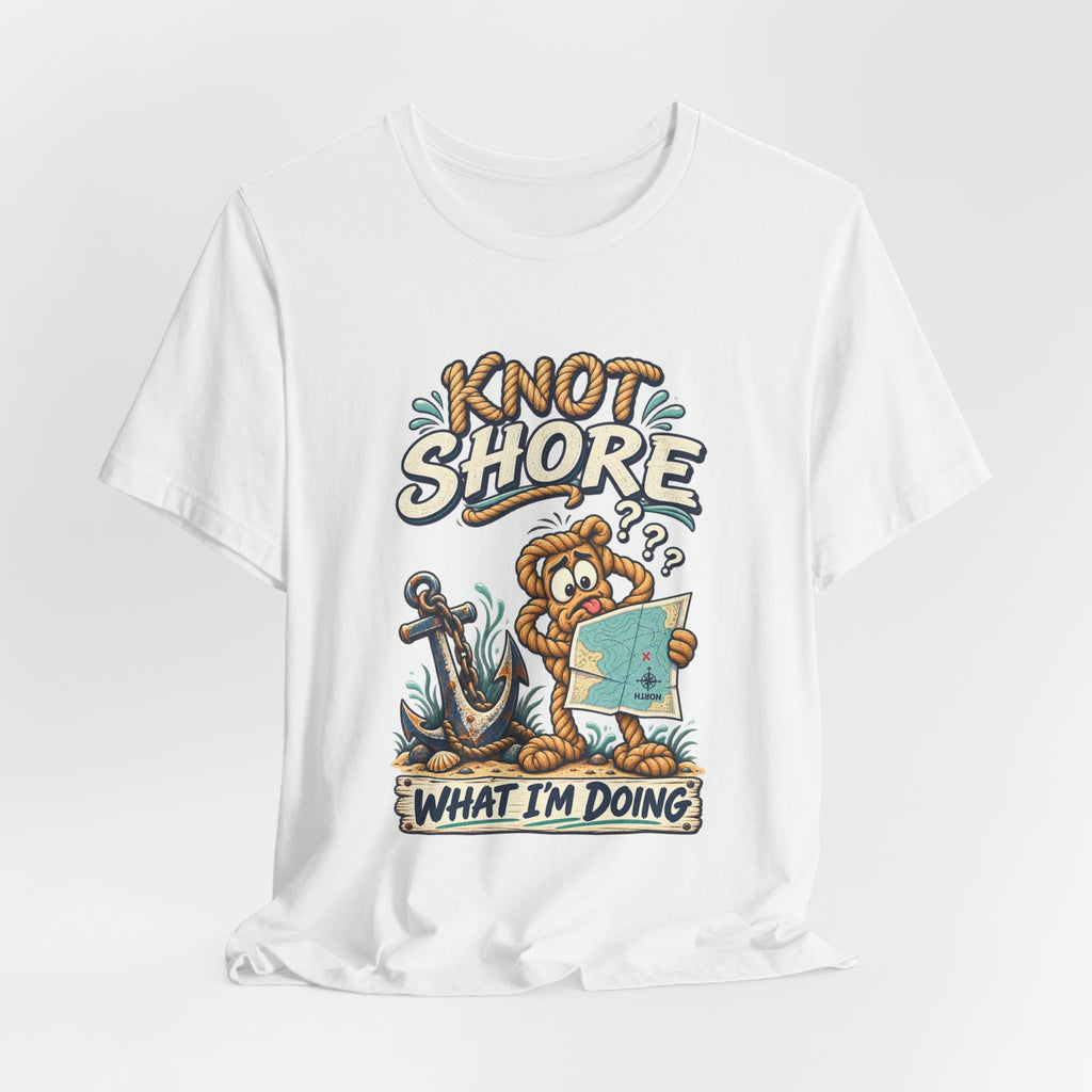 Knot Shore What I'm Doing T-Shirt — Funny Nautical Rope Character Humor Tee