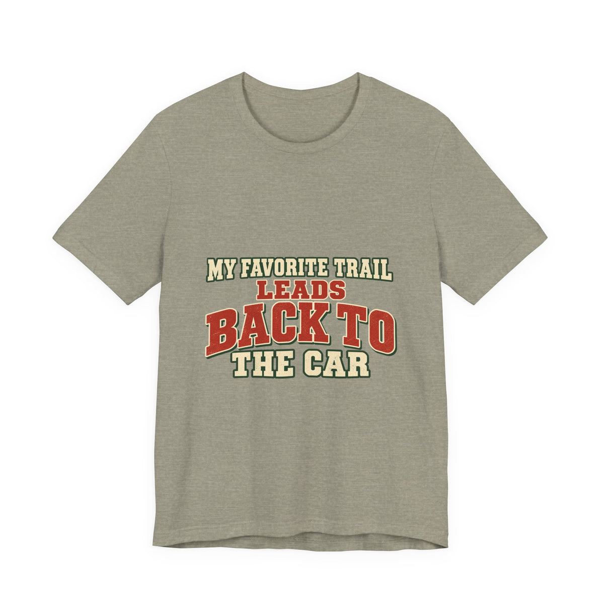 My Favorite Trail Leads Back to the Car T-Shirt — Vintage Hiking Humor Tee