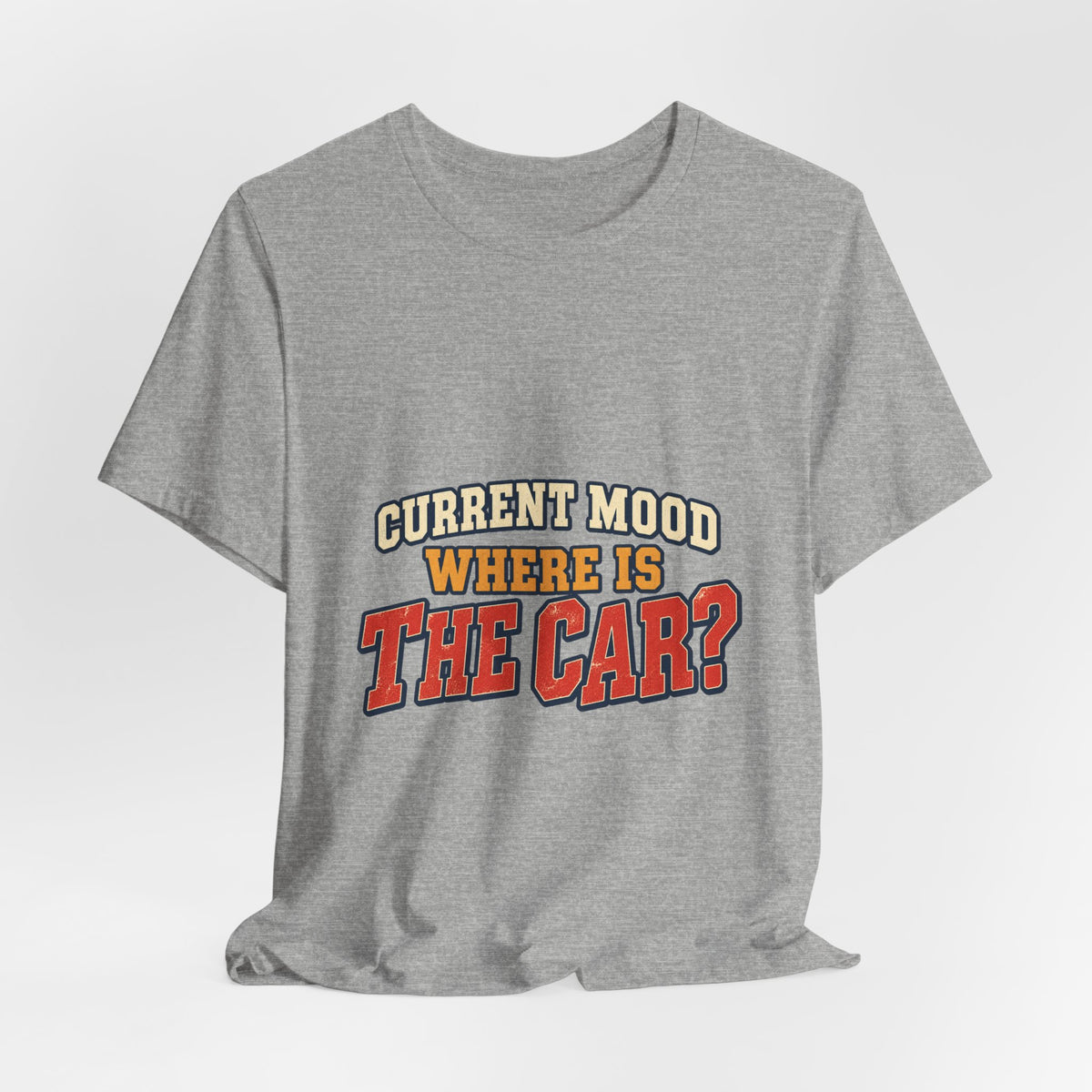 Current Mood Where Is the Car? Funny Vintage Car Owner T-Shirt
